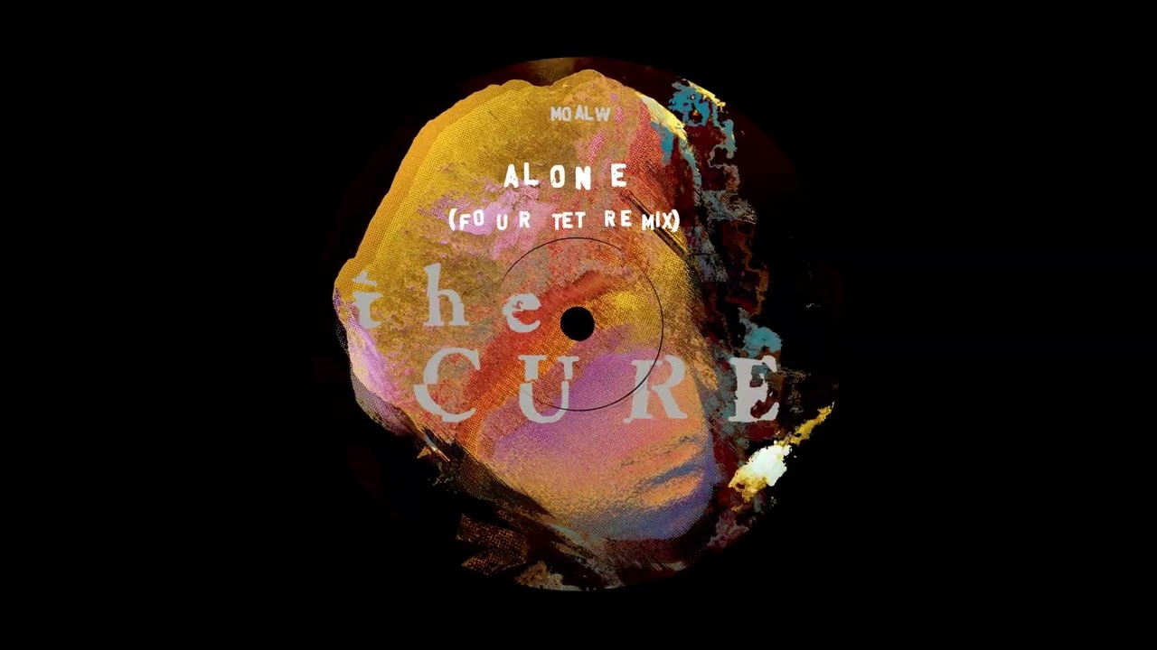 The Cure — Alone [Four Tet Remix]