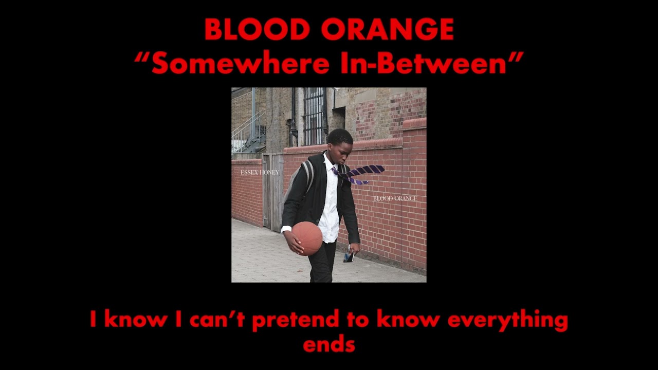 Blood Orange - Somewhere In Between (Official Lyric Video)