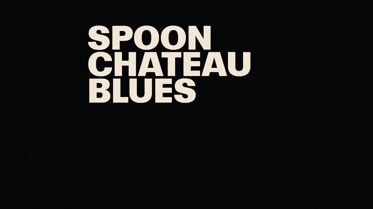 Spoon - "Chateau Blues" (Official Lyric Video)
